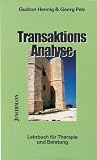 Transaktionsanalyse: Lehrbuch f�r Therapie und Beratung