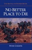 No Better Place to Die: THE BATTLE OF STONES RIVER (Civil War Trilogy)