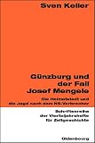 G�nzburg und der Fall Josef Mengele: Die Heimatstadt und die Jagd nach dem NS-Verbrecher - Sven Keller