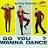 DO YOU WANNA DANCE?
