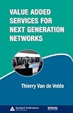 Value Added Services for Next Generation Networks (Informa Telecoms & Media) (Informa Telecoms & Media)