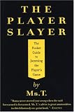 The Player Slayer: The Pocket Guide to Jamming the Players Game