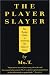 The Player Slayer: The Pocket Guide to Jamming the Player's Game