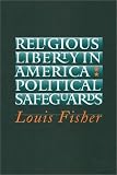 Religious Liberty in America: Political Safeguards