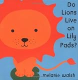 Do Lions Live On Lily Pads?