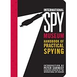 International Spy Museum's Handbook of Practical Spying
