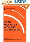 Good Practice in Working With Violence (Good Practice Series, 6)