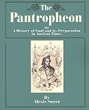 Review Creative Cookbooks  / The Pantropheon: A History of Food and Its Preparation in Ancient Times
