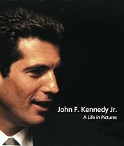 John F. Kennedy, Jr.: A Life in Pictures (Kennedy Family)