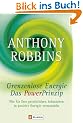 Grenzenlose Energie - Das Powerprinzip: Wie Sie Ihre pers�nlichen Schw�chen in positive Energie verwandeln: Wie Sie Ihre pers�nlichen Schw�chen in ... Das NLP-Handbuch f�r F�hrungskr�fte