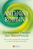 Das Powerprinzip. Grenzenlose Energie: Wie Sie Ihre pers�nlichen Schw�chen in positive Energie verwandeln. Das NLP-Handbuch f�r F�hrungskr�fte - Anthony Robbins