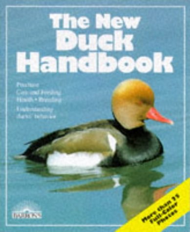 The New Duck Handbook: Purchase - Care and Feeding - Health - Breeding; Understanding Ducks Behavior (Pet Owner's Handbooks) The New Duck Handbook: Purchase - Care and Feeding - Health - Breeding; Understanding Ducks Behavior (Pet Owner's Handbooks)