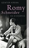 Romy Schneider: Die Biographie - G&uuml;nter Krenn