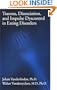 Trauma, Dissociation, And Impulse Dyscontrol In Eating Disorders (Brunner/Mazel Eating Disorders Monograph Series)