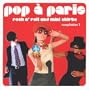 Pop a Paris: Rock & Roll & Mini Skirts 1