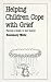 Helping Children Cope with Grief (Overcoming Common Problems)