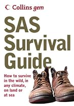 SAS Survival Guide: How to Survive Anywhere, on Land or at Sea (Collins GEM)