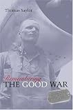 Remembering the Good War: Minnesotas Greatest Generation