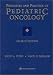 Principles and Practice of Pediatric Oncology