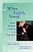 When Faith Is Tested: Pastoral Responses to Suffering and Tragic Death (Creative Pastoral Care & Counseling)