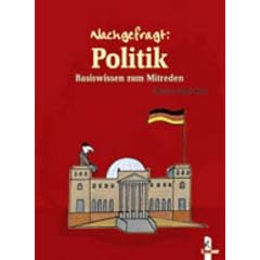 Nachgefragt: Politik: Basiswissen zum Mitreden