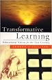 Transformative Learning: Educational Vision for the 21st Century