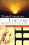 Transformative Learning: Educational Vision for the 21st Century