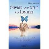 Ouvrir son coeur � la lumi�repar Olivier Manitara