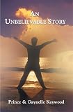 An Unbelievable Story
