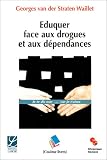 Eduquer face aux drogues et aux d�pendances : Je te dis non... car je t'aime