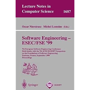 【クリックで詳細表示】Software Engineering - ESEC/FSE ’99： 7th European Software Engineering Conference Held Jointly with the 7th ACM SIGSOFT Symposium on the Foundations of Software Engineering， Toulouse， France， September 6-10， 1999 Proceedings (Lecture Notes in Compute