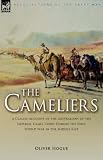The Cameliers: A Classic Account of the Australians of the Imperial Camel Corps During the First World War in the Middle East