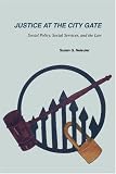 Justice At The City Gate: Social Policy, Social Services, and the Law