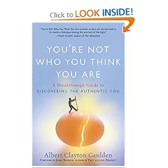 You're Not Who You Think You Are: A Breakthrough Guide to Discovering the Authentic You