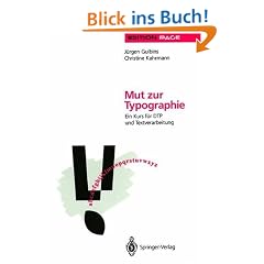 Mut zur Typographie: Ein Kurs f�r DTP und Textverarbeitung (Edition PAGE)