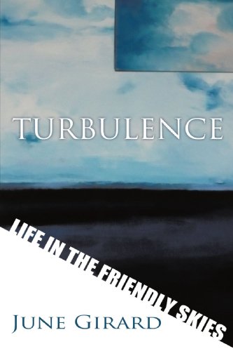 Turbulence: Life In The Friendly Skies