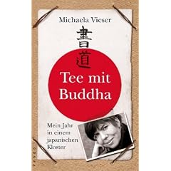 Tee mit Buddha: Mein Jahr in einem japanischen Kloster