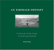 An Emerald Odyssey: In Search of the Gods of Golf and Ireland