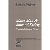 moral man and immoral society study in ethics and politics library of theological ethics
