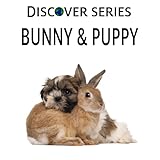 Bunny & PuppyDiscover Series Picture Book for Children (Kindle Kids Library)