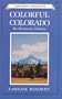 Colorful Colorado: Its Dramatic History (Bancroft Booklets)