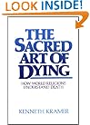 The Sacred Art of Dying: How the World Religions Understand Death