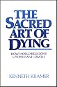The Sacred Art of Dying: How the World Religions Understand Death