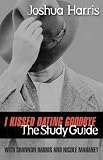 I Kissed Dating Goodbye : The Study Guide