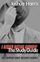 I Kissed Dating Goodbye : The Study Guide