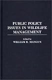 Public Policy Issues in Wildlife Management (Contributions in Political Science)
