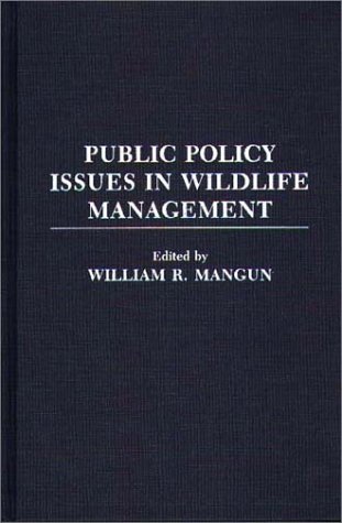Public Policy Issues in Wildlife Management: (Contributions in Political Science)