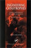 Engineering Catastrophes: Causes and Effects of Major Accidents