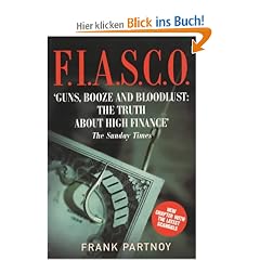 F.I.A.S.C.O.: Guns, Booze and Bloodlust - The Truth About High Finance