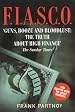 F.I.A.S.C.O.: Guns, Booze and Bloodlust - The Truth About High Finance